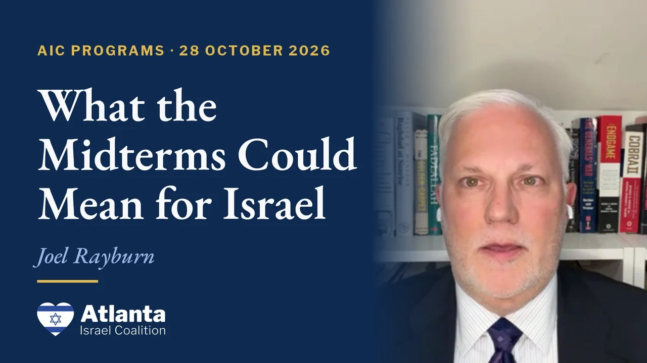 What the Midterms Could Mean for Israel: Joel Rayburn, AIC Programs, 28 October 2026.