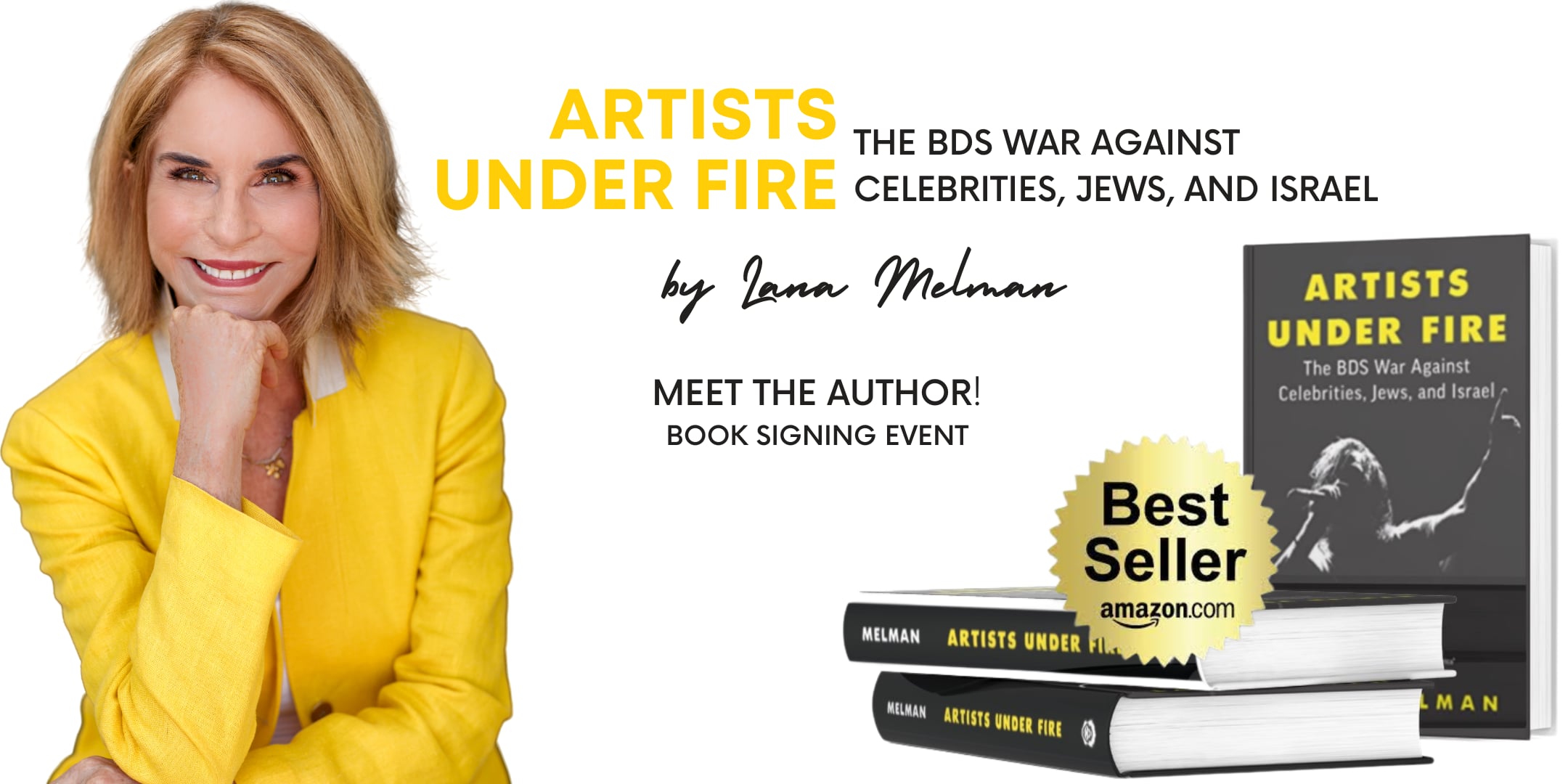 The book-signing graphic for Artists Under Fire: The BDS War Against Celebrities, Jews, and Israel, by Lana Melman: Meet the author, beside a stack of the book.